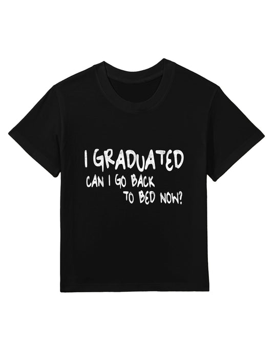 I Graduated Can I Go Back To Bed Now Graduation Kids T-Shirt