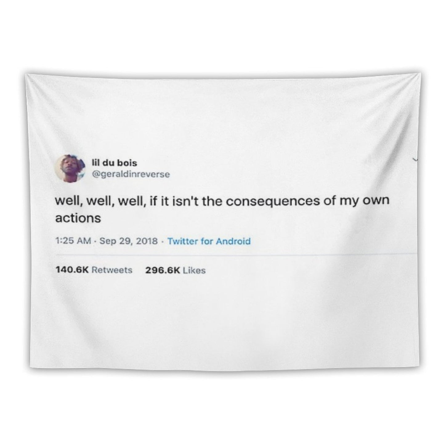 Consequences of My Own Actions Tweet Tapestry Tapestry