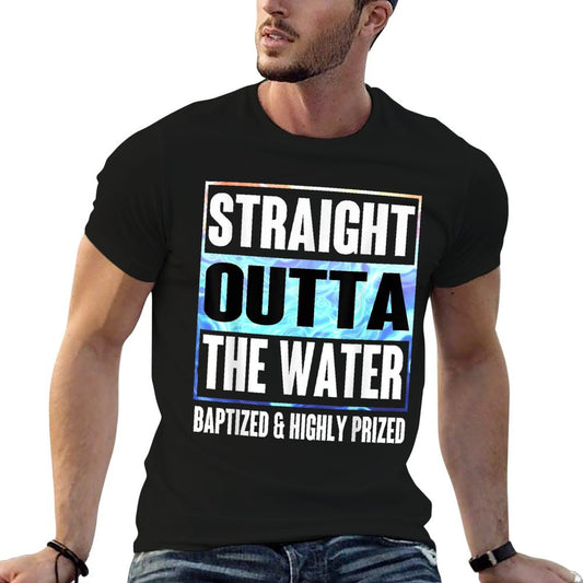 Baptism Shirt Adults Kids Funny Outta Water Gifts Idea T-Shirt