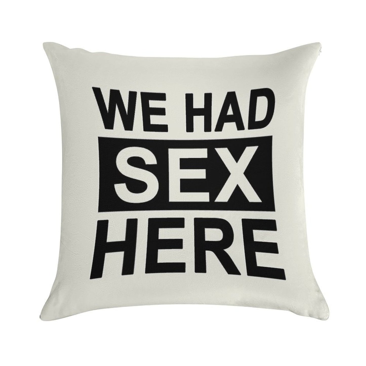 We Had Sex Here Soft Luxury Feel Throw Pillow
