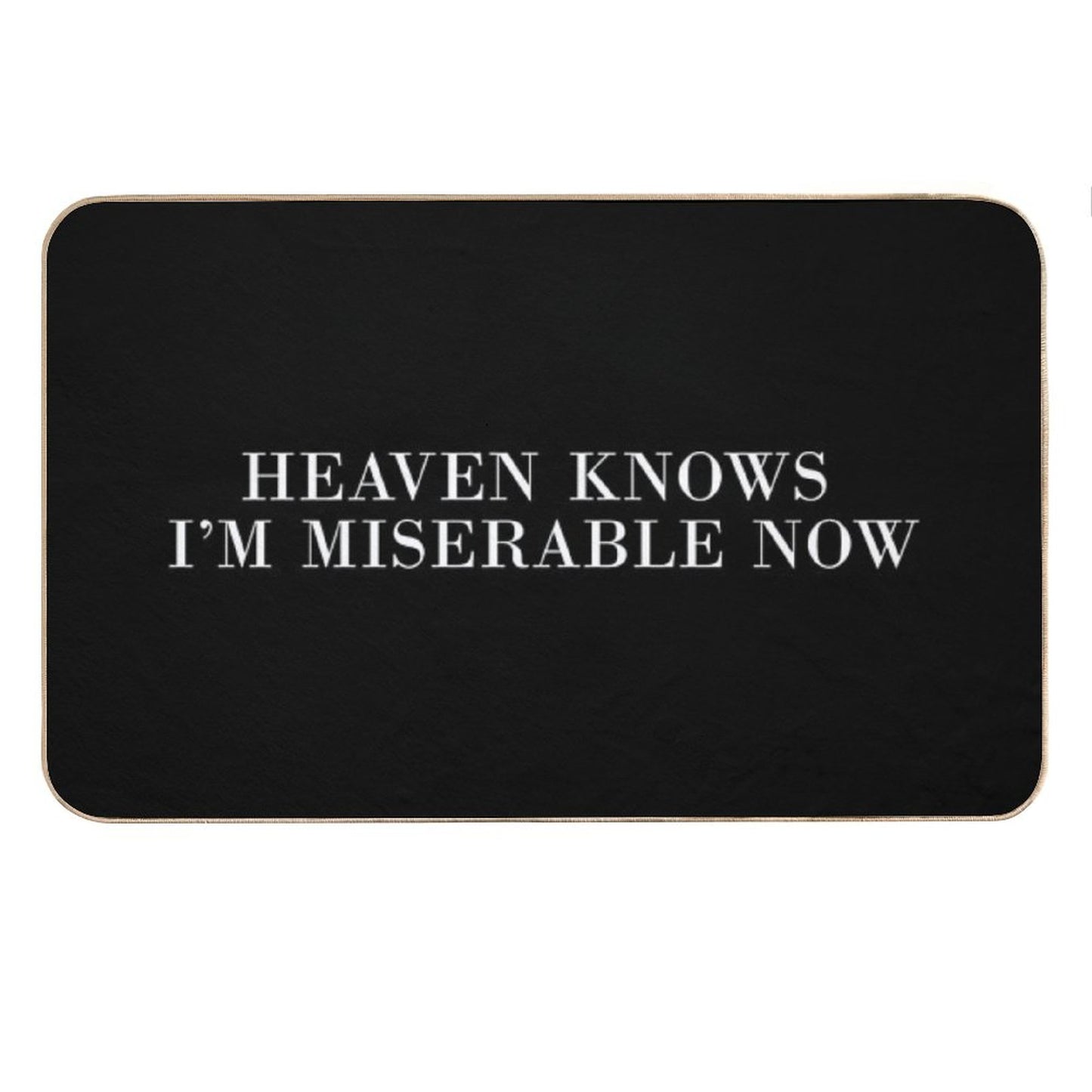 Heaven Knows I'm Miserable Now Bath Mat