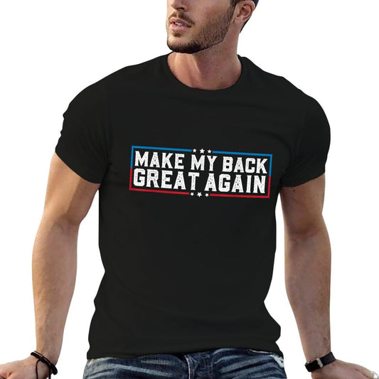 Make My Back Great Again Funny Back Surgery Recovery T-Shirt