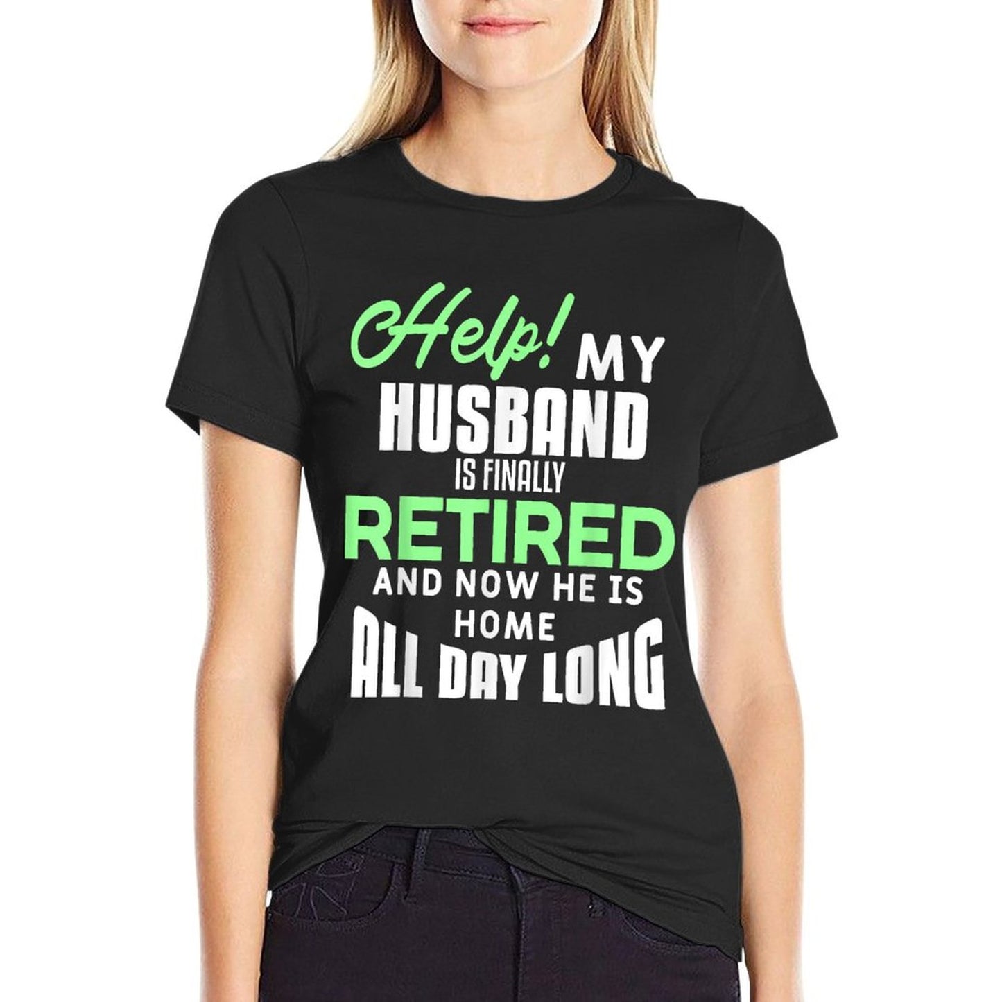 Funny Retired Husband Retirement Quote For A Wife T-Shirt