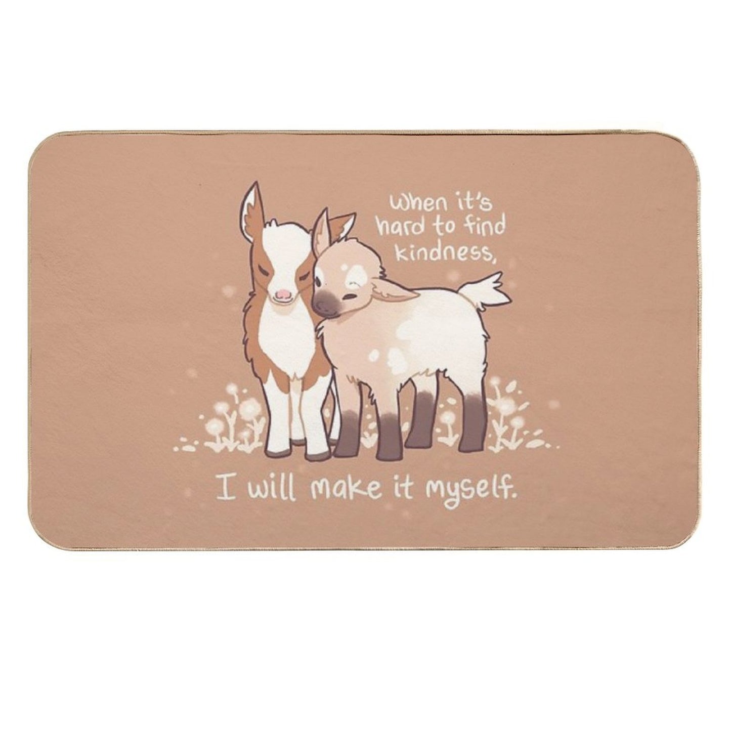 When It's Hard to Find Kindness, I Will Make It Myself Baby Goats Odorless Bath Mat