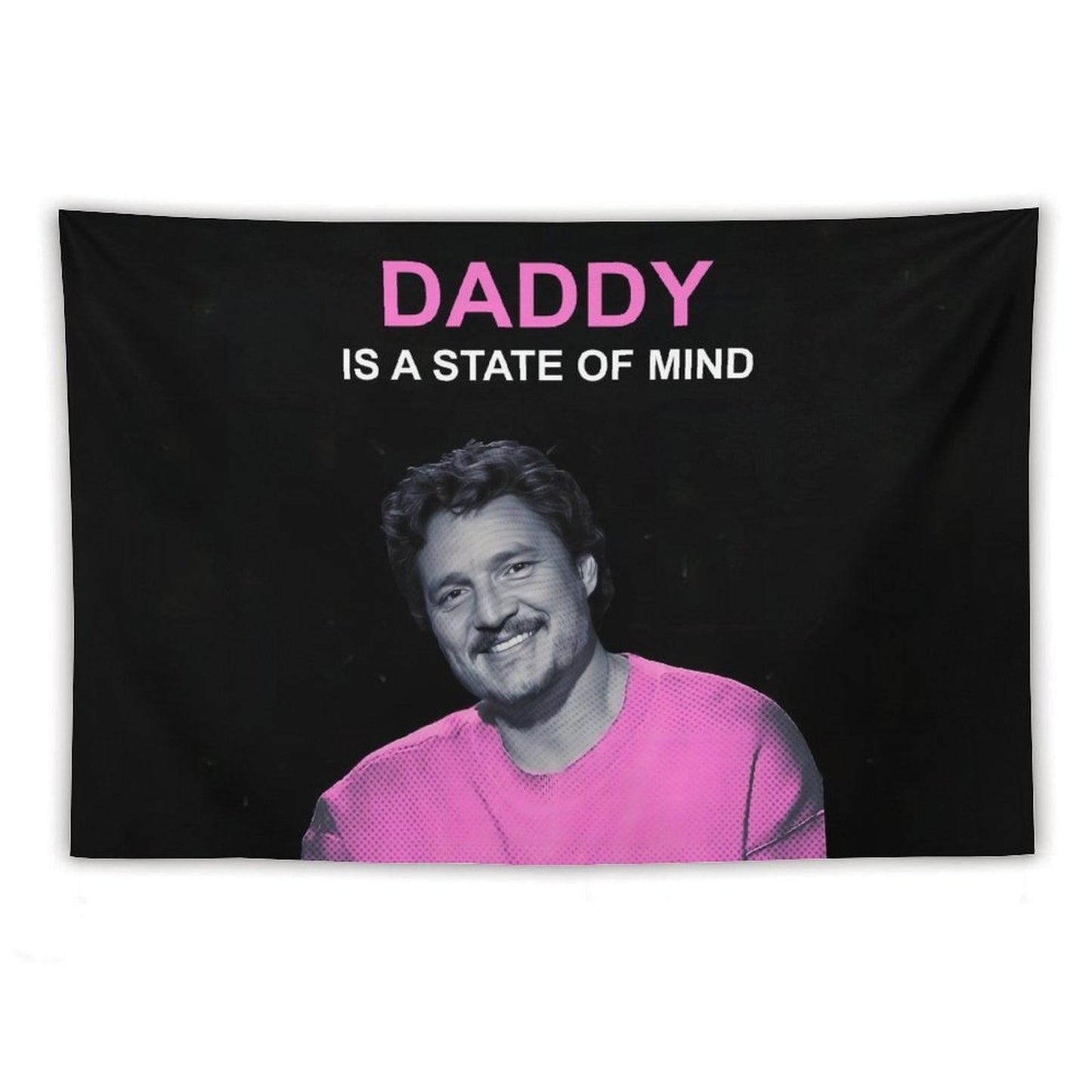 Pedro Pascal Daddy Is A State of Mind Tapestry