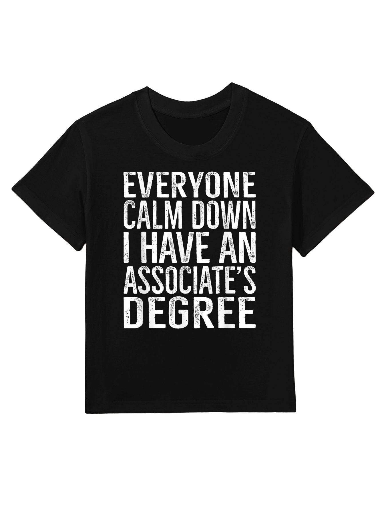 Calm Down I Have An Associate's Degree College Graduation Kids T-Shirt