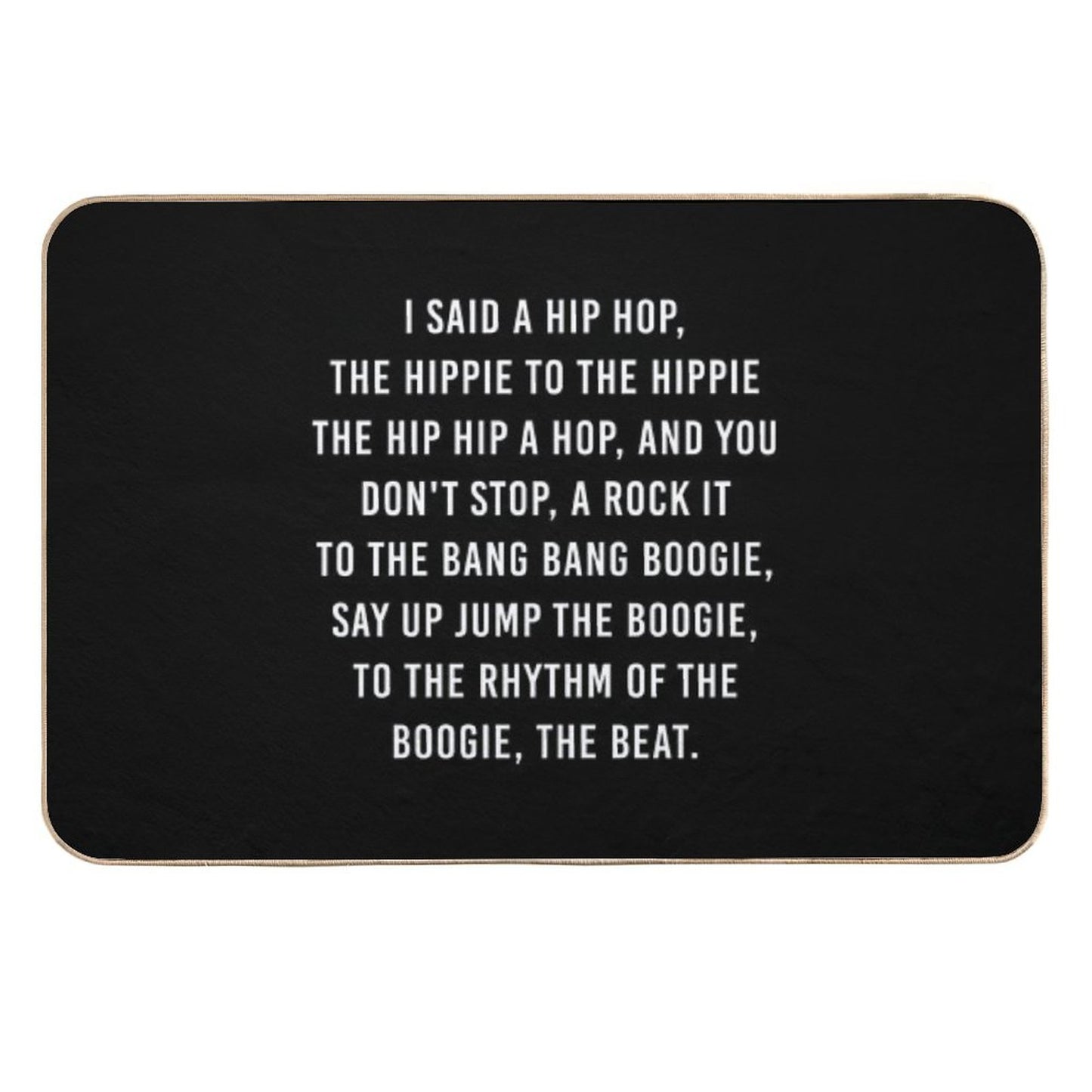 I Said A Hip Hop The Hippie Repositionable Bath Mat