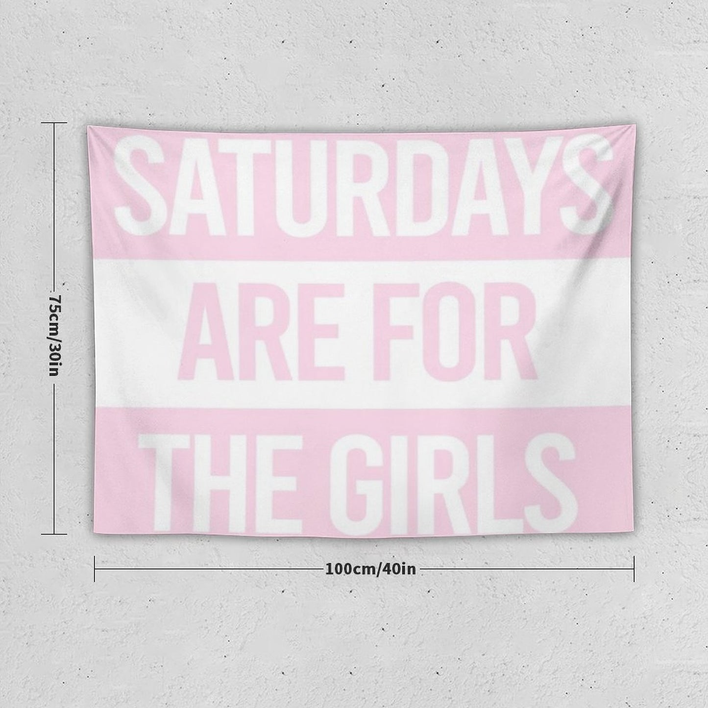 Saturdays Are for The Girls Pink Tapestry