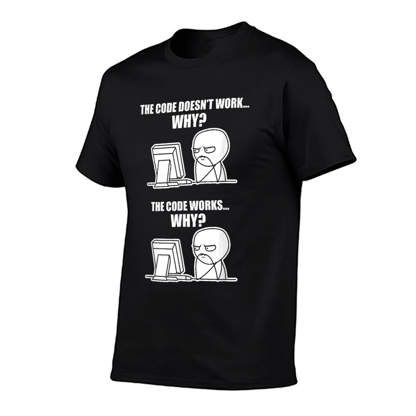 Funny Programmer - Code Works Why Meme T-Shirt