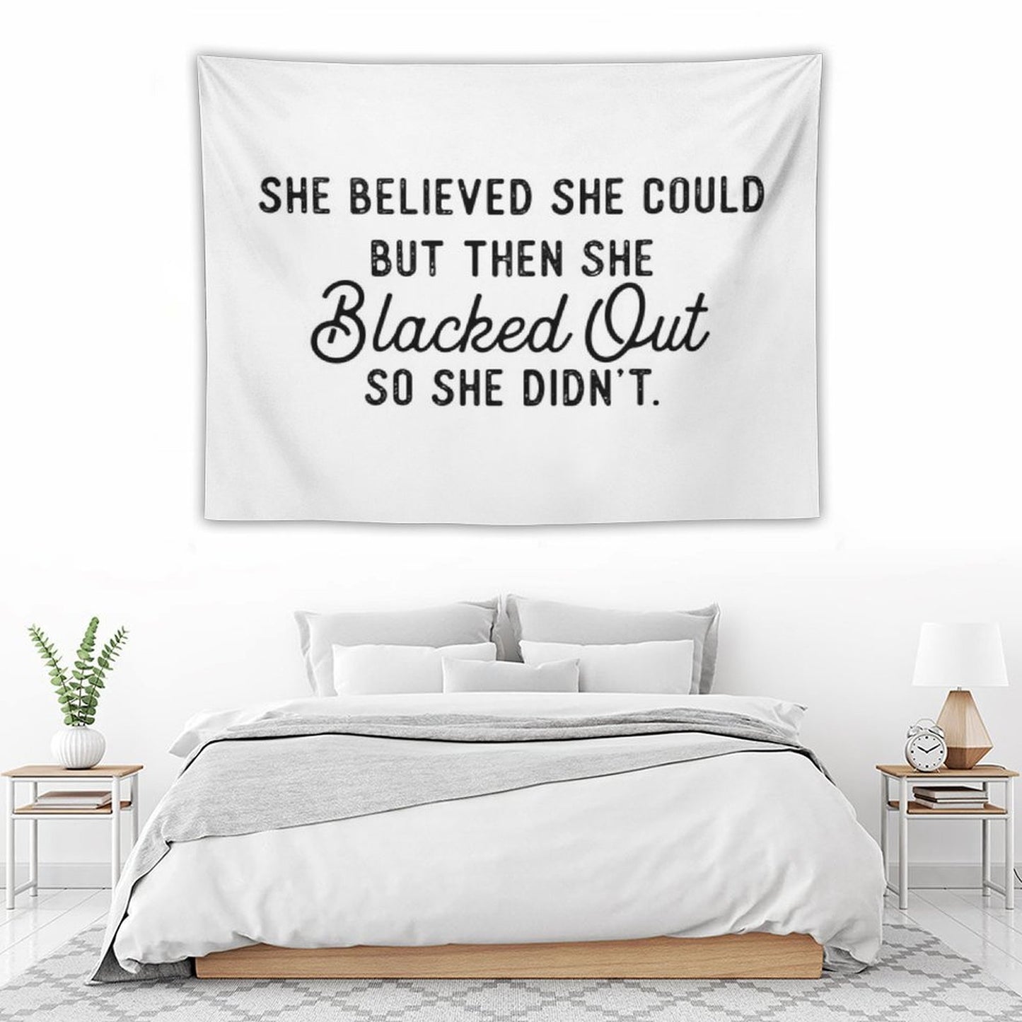 She Believed She Could But Then She Blacked Out So She Didnt Tapestry