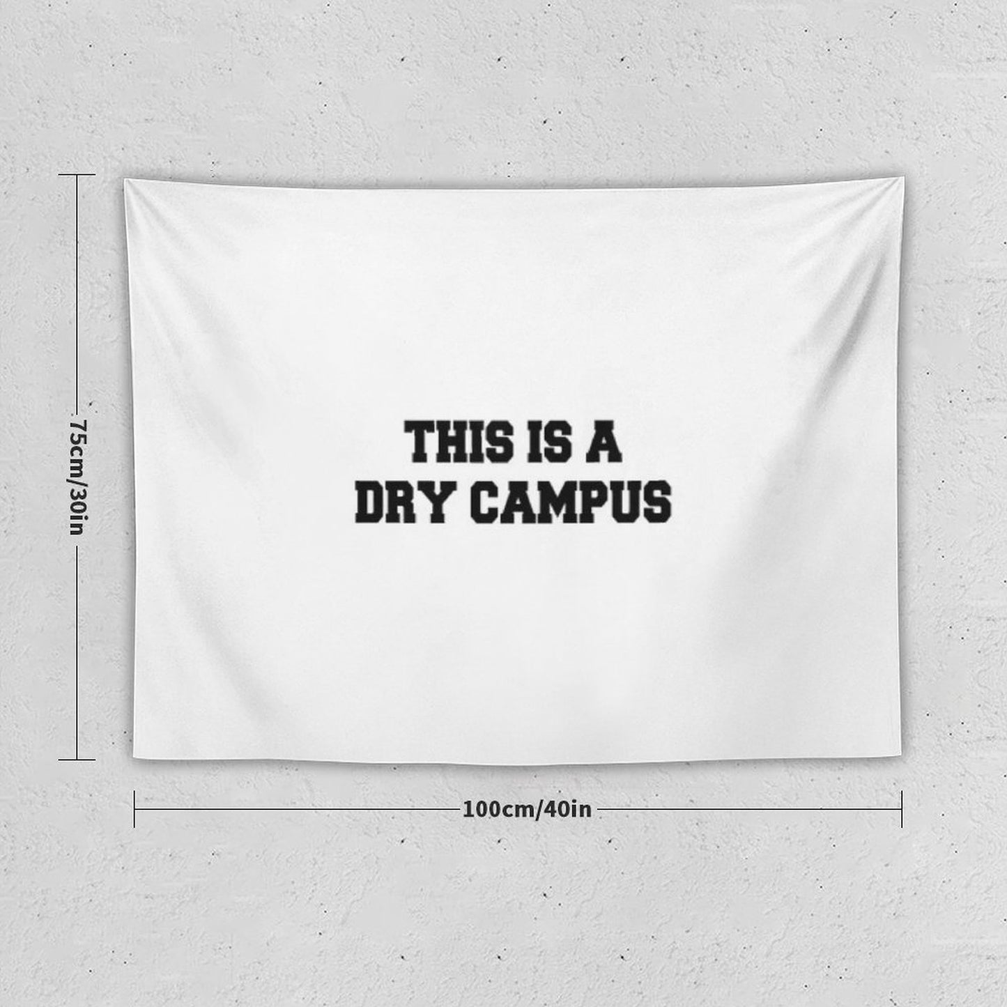 This Is A Dry Campus Tapestry