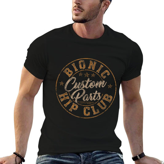 Bionic Hip Club Custom Parts Funny Hip Replacement T-Shirt