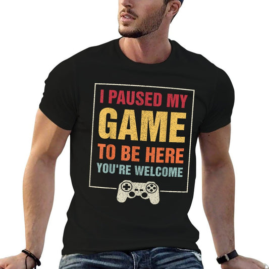 I Paused My Game To Be Here Funny Gamers Gifts Menn Boys  Odor-resistant T-Shirt