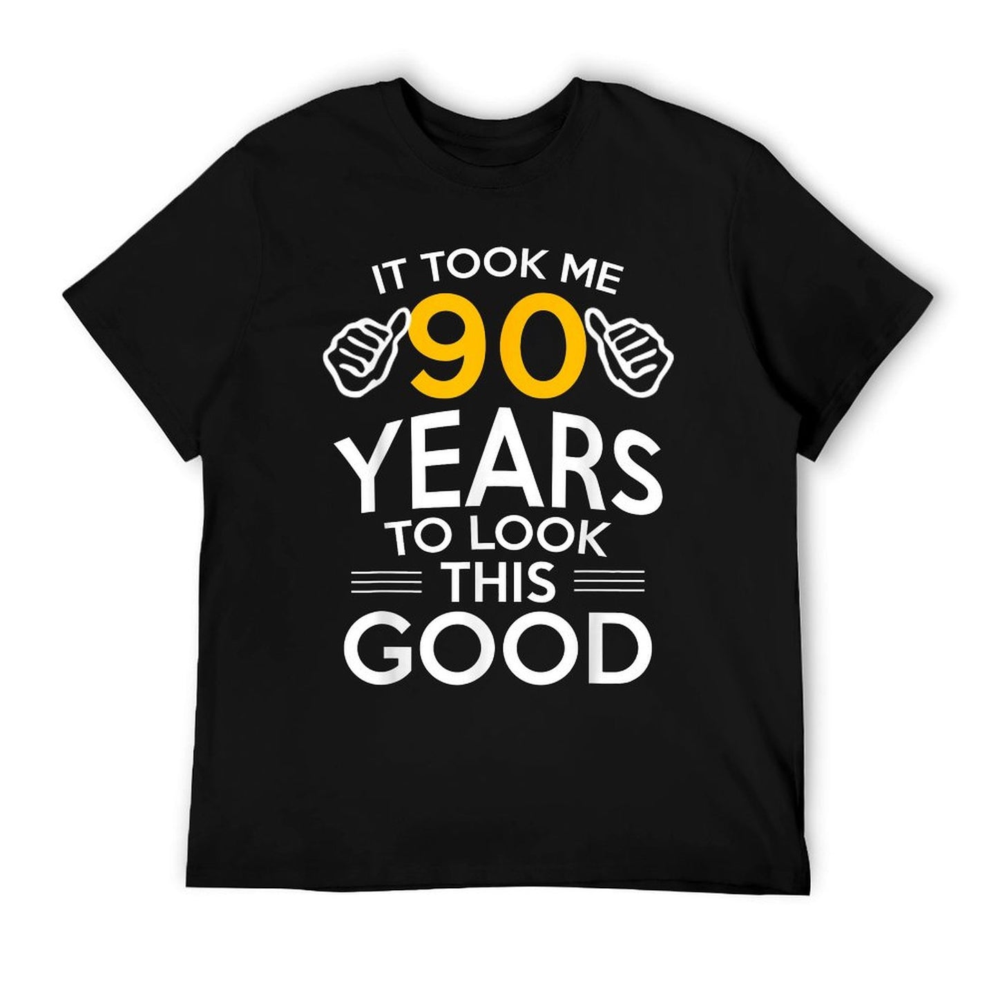 90th Birthday Gift, Took Me 90 Years - 90 Year Old T-Shirt