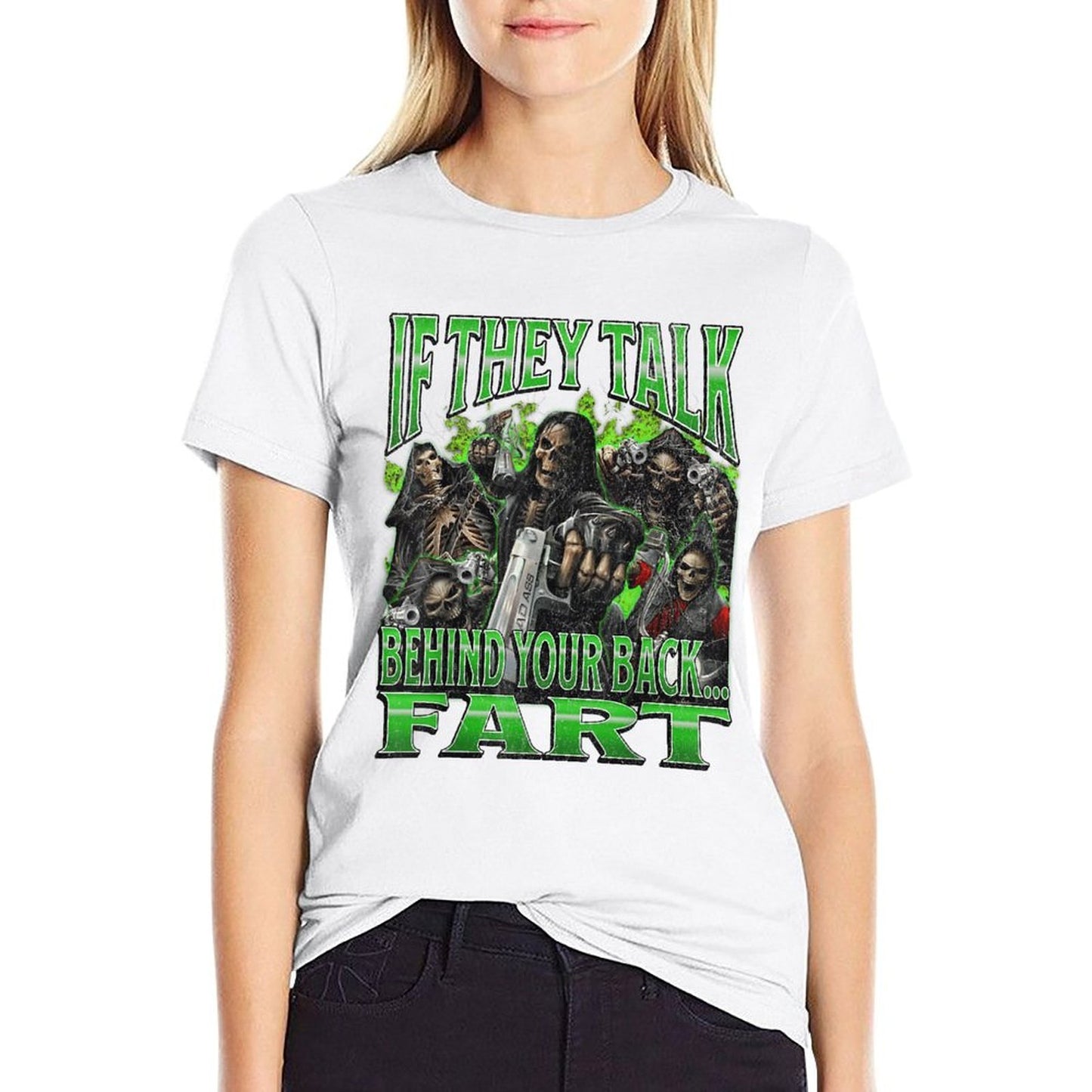 If They Talk Behind Yo Back.. Fart Funny Hard Skeleton Meme Wrinkle-resistant T-Shirt