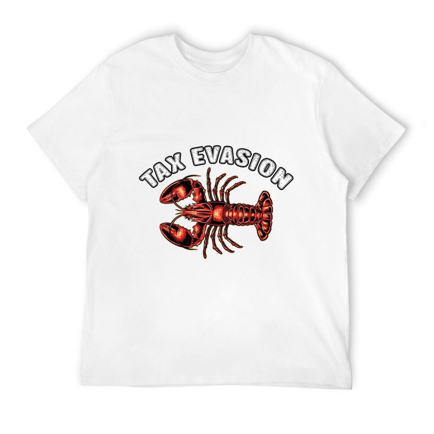 Funny Tax Evasion Lobster Meme Sarcastic Oddly Specific Meme Polyester Blend T-Shirt