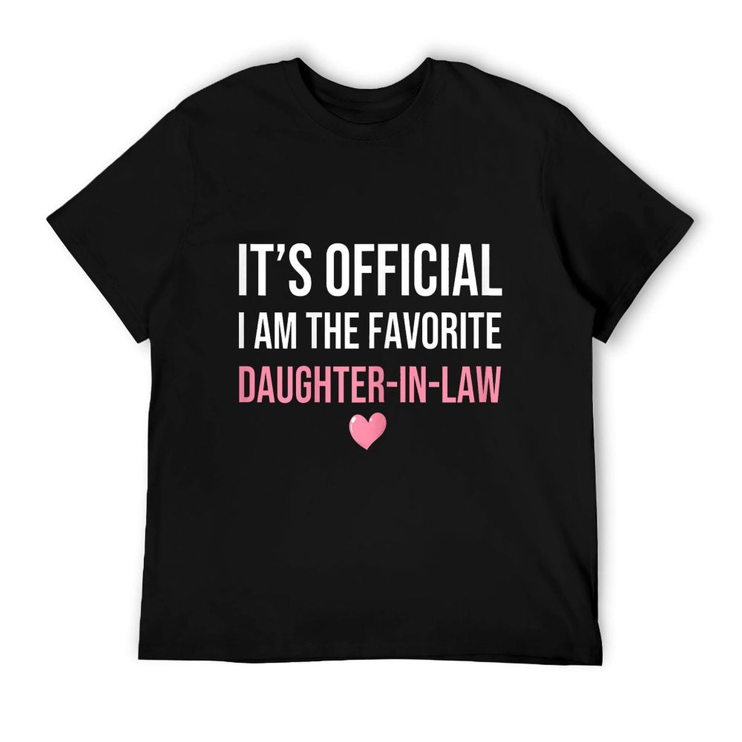 Its Official I'm The Favorite Daughter-In-Law Funny Sayings Women's X-Small Grey T-Shirt