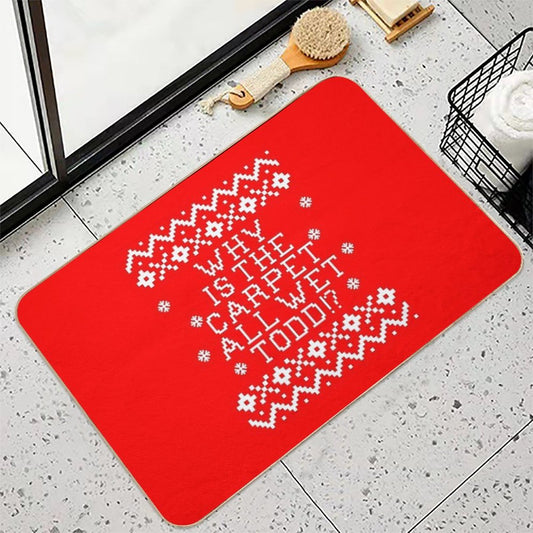 Christmas Vacation Quote - Why Is The Carpet All Wet Todd Bath Mat