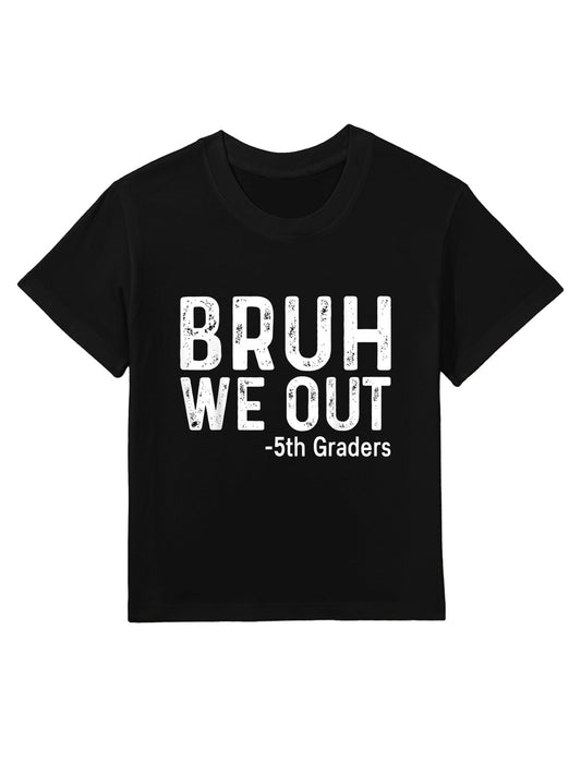 Bruh We Out 5th Graders Fifth Grade Graduation Kids T-Shirt