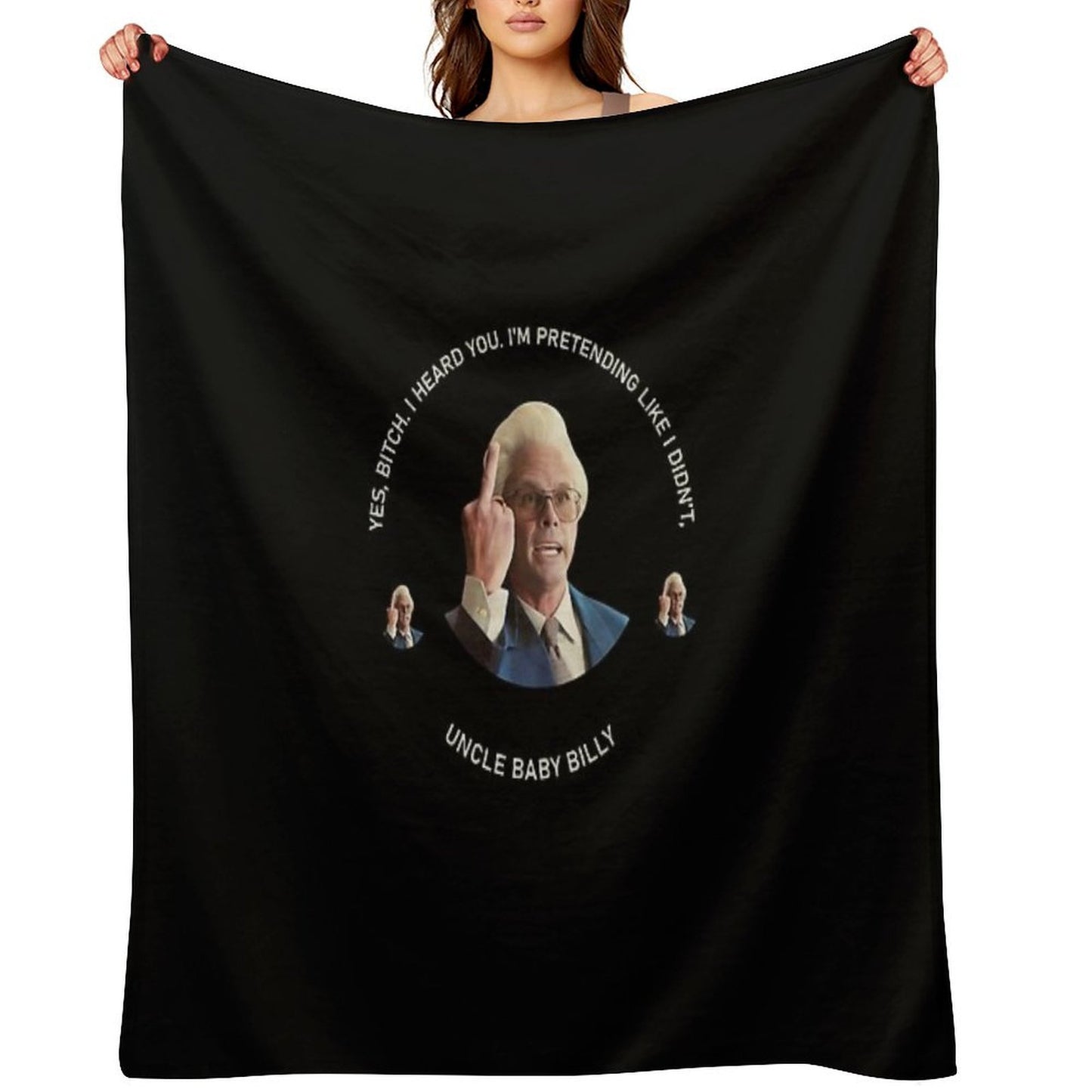 Yes Bittch I Heard You Baby Billy Funny Quotes Throw Blanket