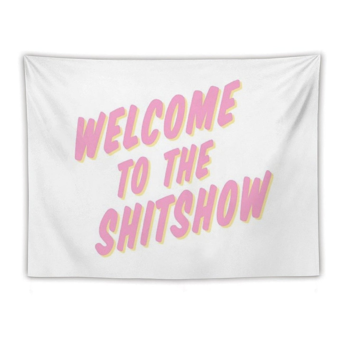 Welcome to The Shitshow Pink And Yellow Tapestry