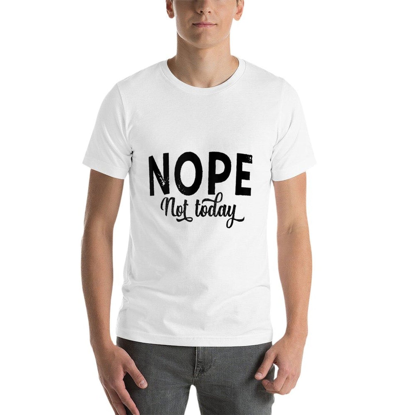 Nope. Not Today Funny Kids Men Women Nope Just Nope Slim-fit Cut T-Shirt