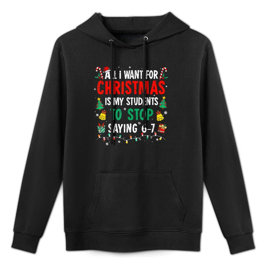 Students Saying 6-7 67 Six Seven Funny Teacher Christmas Adjustable Hood Hoodie