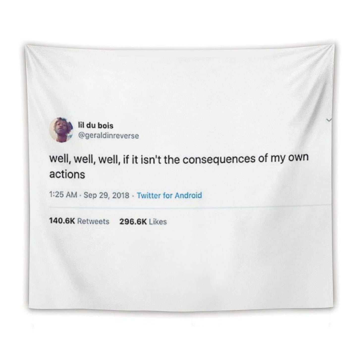 Consequences of My Own Actions Tweet Tapestry Tapestry