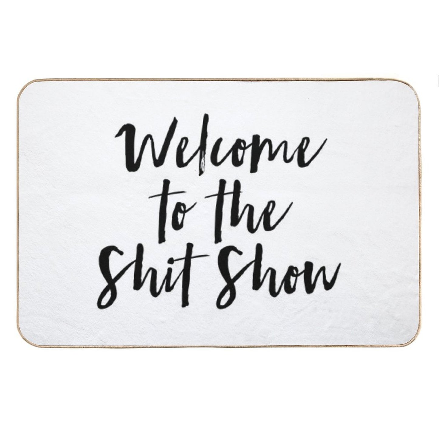 Welcome to The Shit Show Bath Mat
