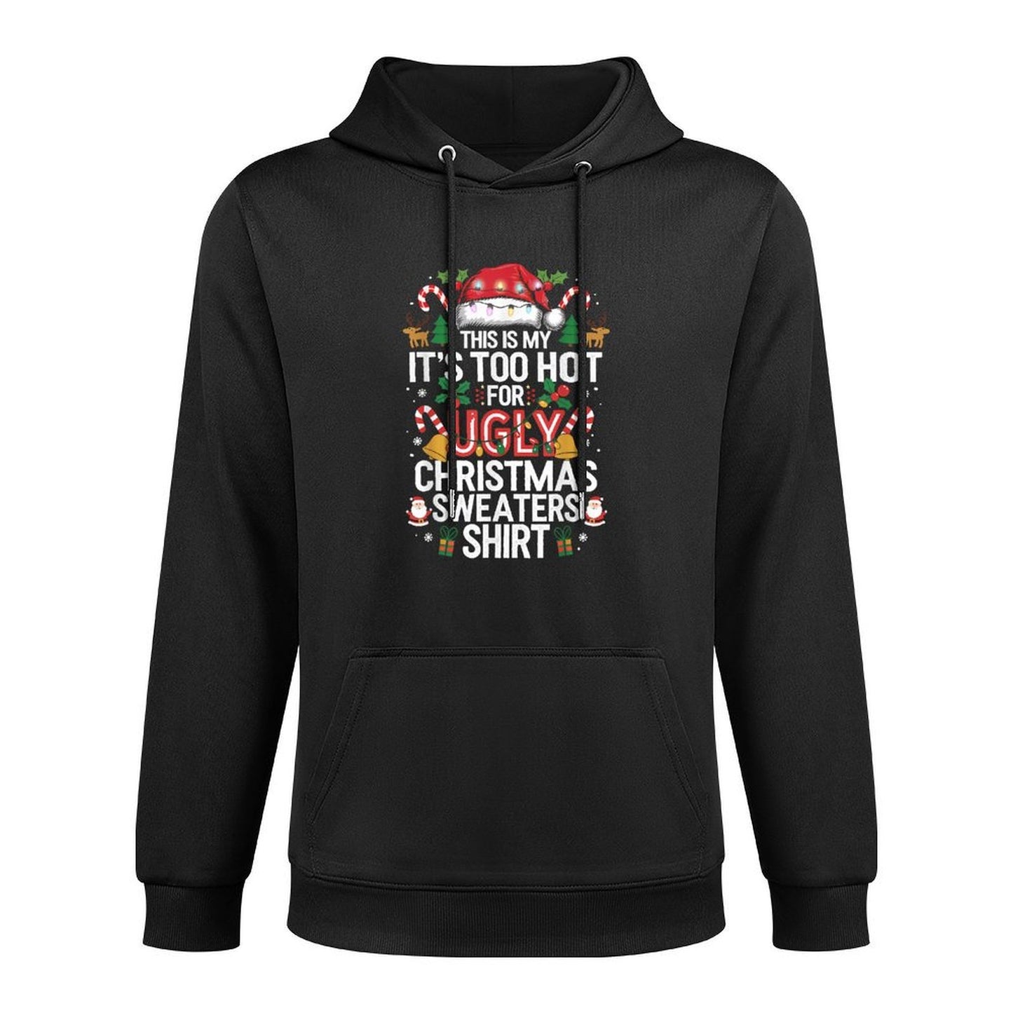 This Is My Its Too Hot For Ugly Christmas Sweaterss Breathable Fabric Hoodie