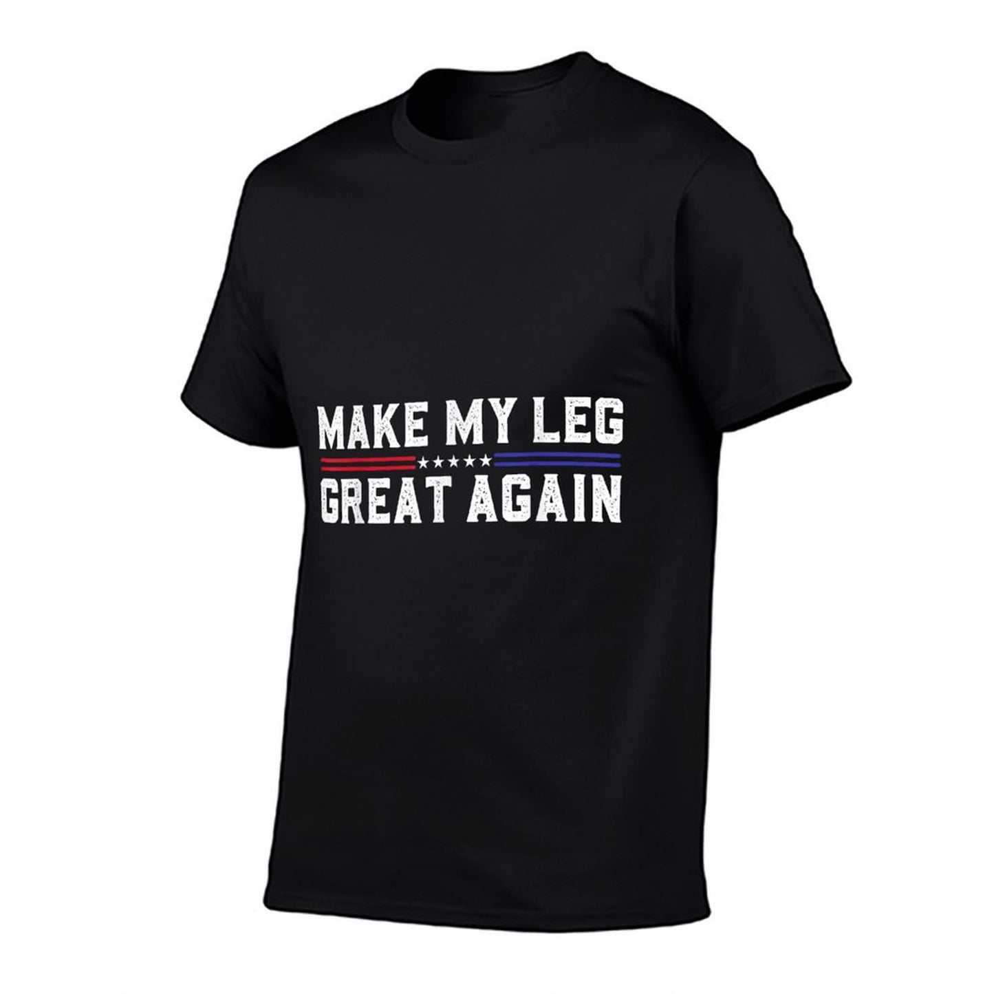 Make My Leg Great Again Funny Broken Leg Surgery Recovery T-Shirt