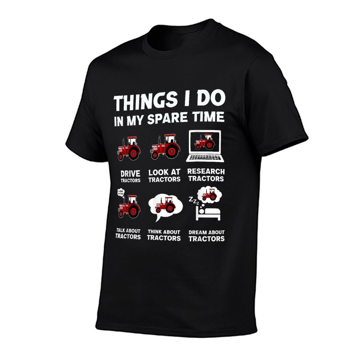 Funny Tractors Lover 6 Things I Do In My Spare Time Tractor T-Shirt