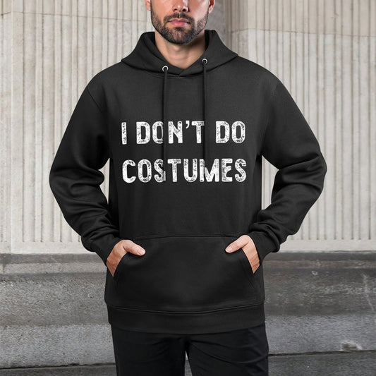 Funny Halloween - I Dont Do Costumes. Shrink-Resistant Hoodie
