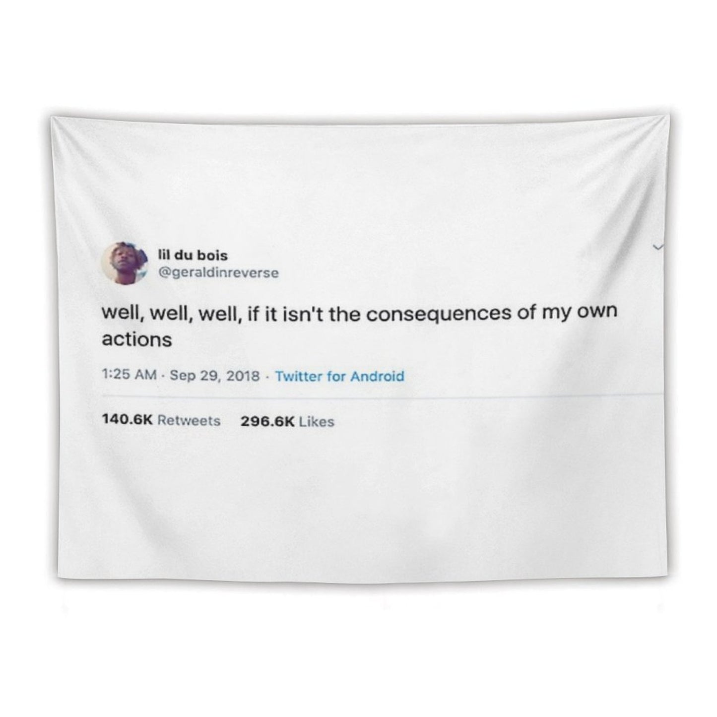Consequences of My Own Actions Tweet Tapestry Tapestry