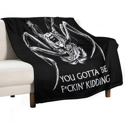 You Gotta Be Kidding... Throw Blanket