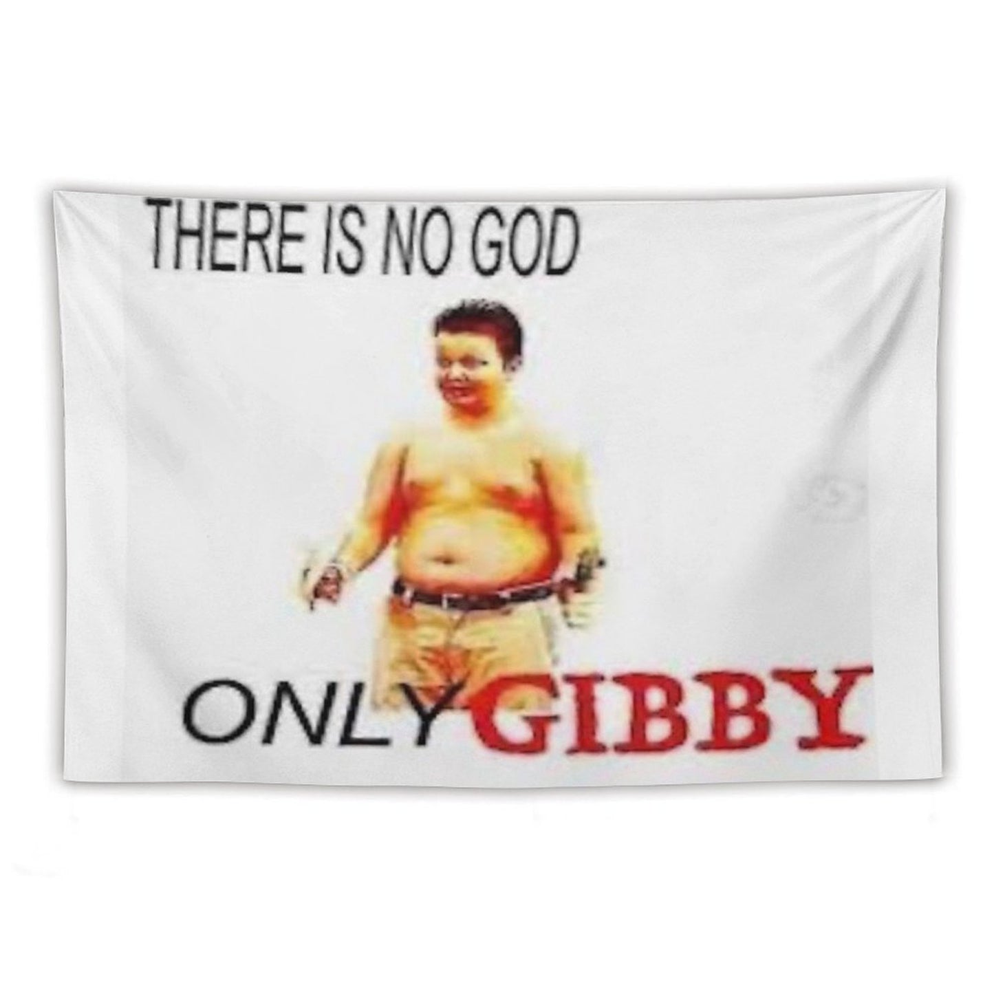 There Is No God Only Gibby Tapestry