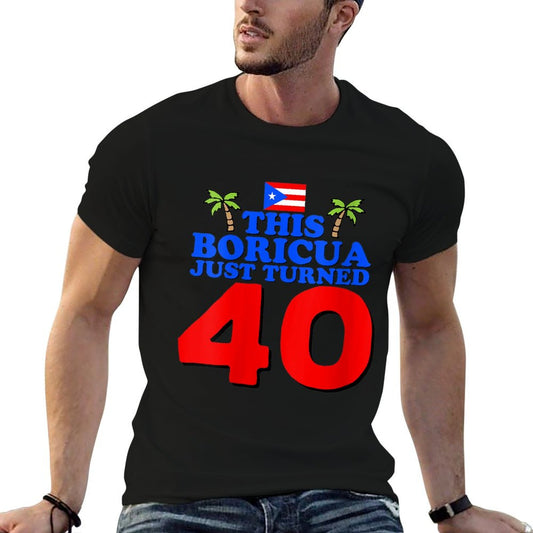Womens This Boricua Just Turned 40 Puerto Rican 40th Birthday Gift Summer-ready Fabric T-Shirt