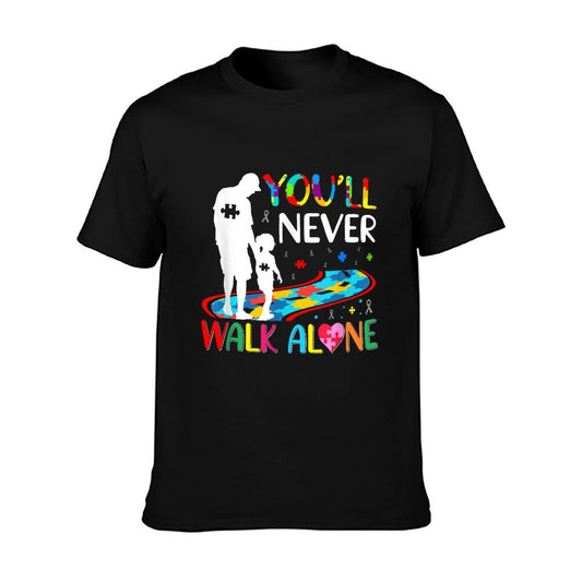 You'll Never Walks Alone Father And Daughter Autism Autistic T-Shirt