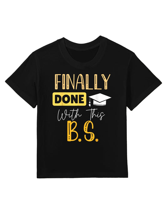 Finally Done With This Bs Bachelor's Bachelor Graduation Kids T-Shirt