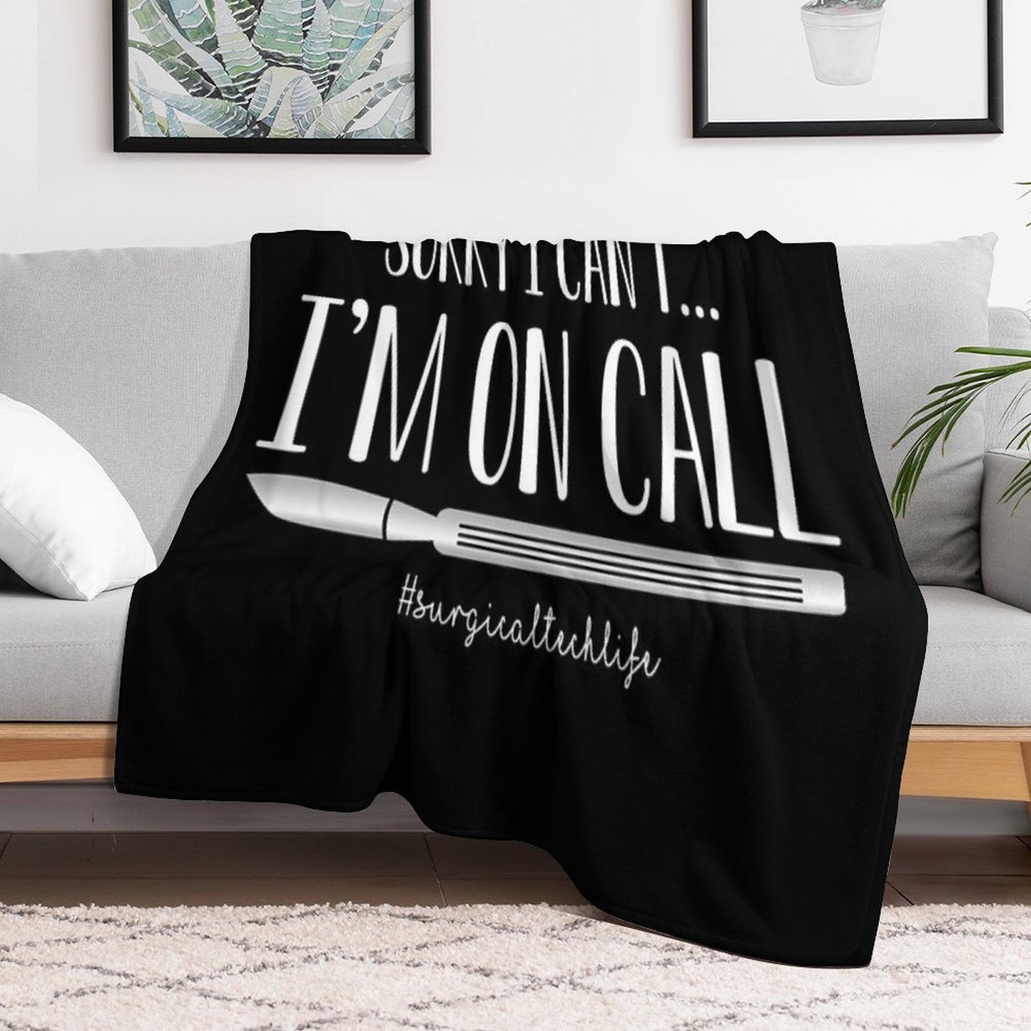 Surgical Tech Funny I'm On Call Scalpel Throw Blanket