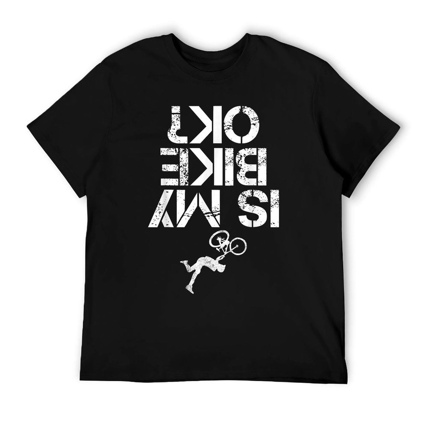 Is My Mountain Bike OK Funny Mountain Biking Biker Gift T-Shirt