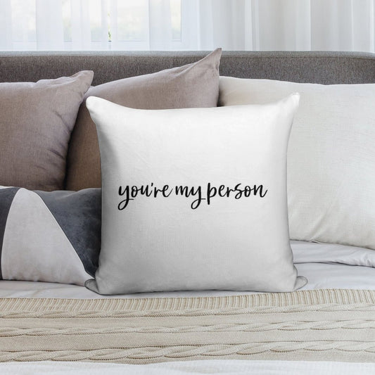 You're My Person. Soft Shrink-Resistant Throw Pillow