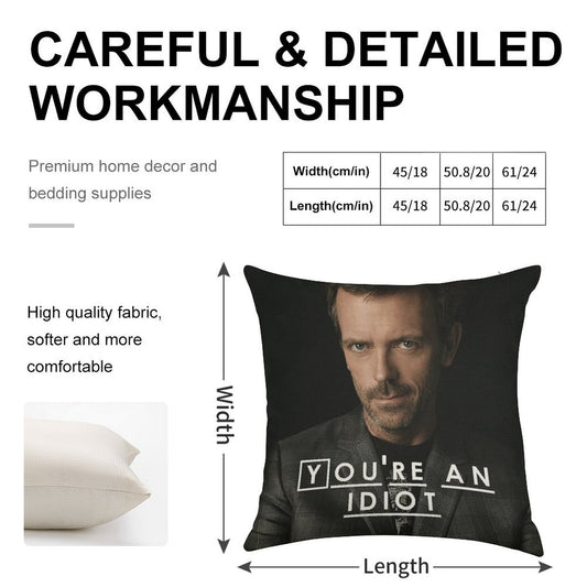 You're An Idiot (Dr. House) Linen Throw Pillow Cover