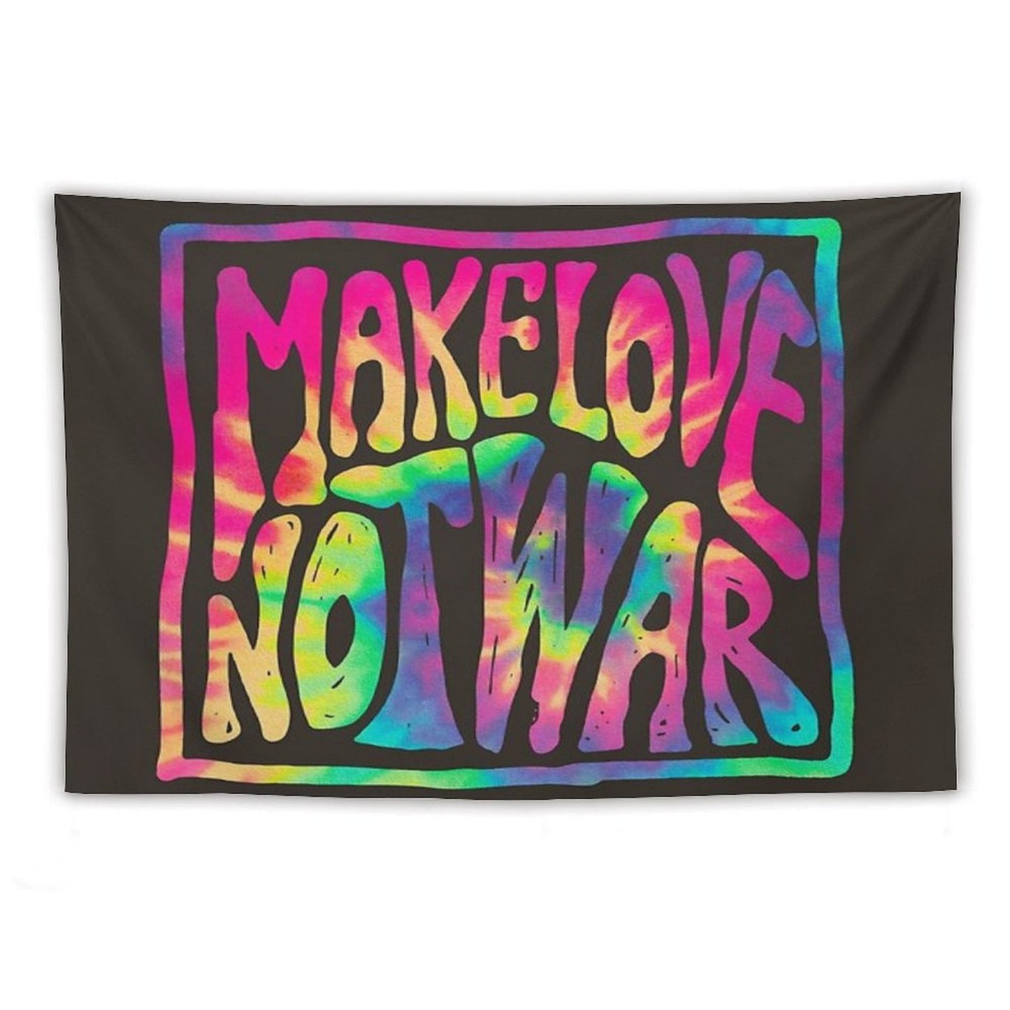 Make Love Not War ~ Tie Dye Tapestry