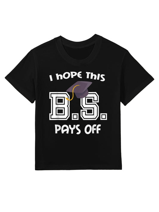 Bachelors Degree College Graduation Funny BS Pays Off Kids T-Shirt