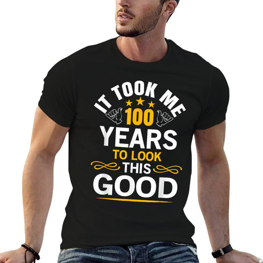 100th Birthday Design Took Me 100 Years Old Birthday T-Shirt