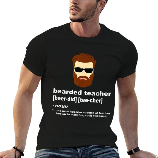 Funny Beard Teacher Shirt; Teacher Appreciation Gift for Men T-Shirt