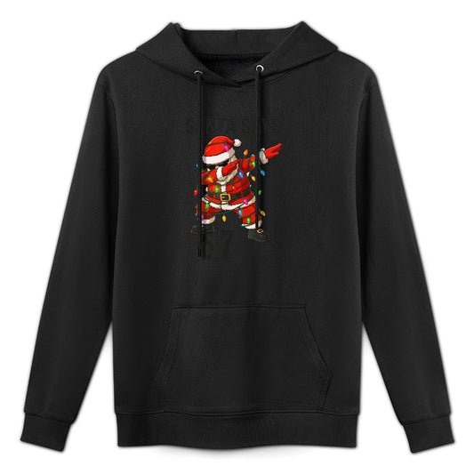 Santa Says 67 Funny Christmas Trend Durable Construction Hoodie