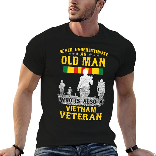 Never Underestimate An OLD MAN Vietnam Veteran - Gift T-Shirt