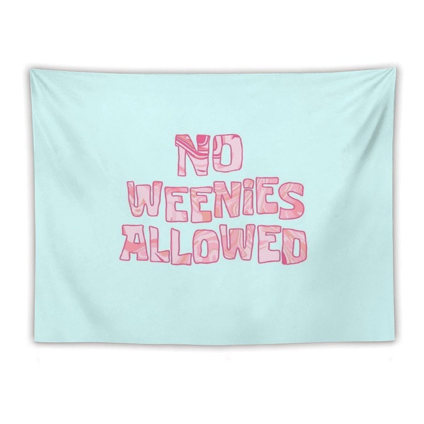 No Weenies Allowed Tapestry